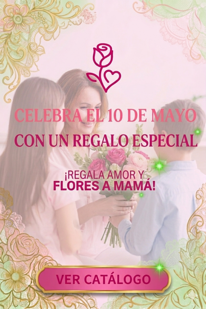 arreglos florales dia de madre 10 de mayo para mama